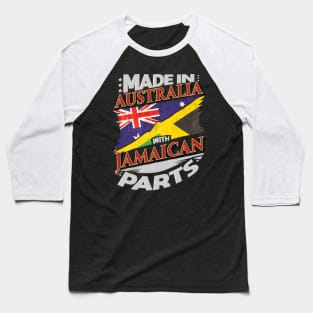 Made In Australia With Jamaican Parts - Gift for Jamaican From Jamaica Baseball T-Shirt